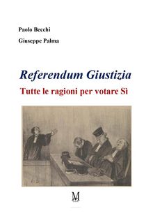 Referendum Giustizia. Tutte le ragioni per votare S.  Becchi Paolo