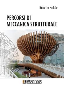 Percorsi di Meccanica Strutturale.  Roberto Fedele