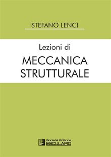 Lezioni di Meccanica Strutturale.  Stefano Lenci