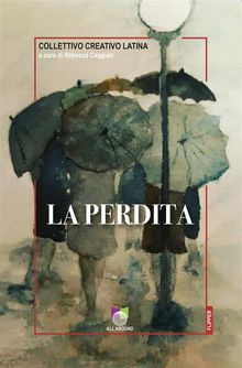 La perdita.  Collettivo Creativo Latina