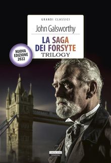 La saga dei Forsyte. Trilogy.  John Galsworthy
