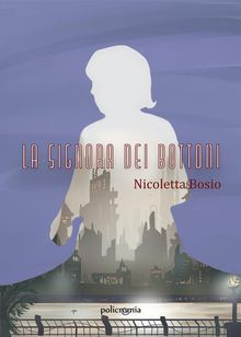 La signora dei bottoni.  Nicoletta Bosio