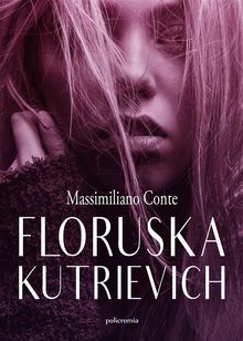 Floruska Kutrievich.  Massimiliano Conte