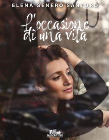 L'occasione di una vita.  Elena Santoro Genero