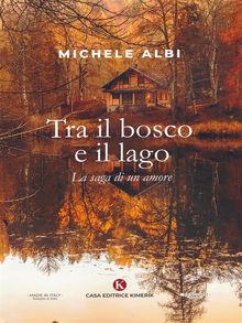 Tra il bosco e il lago.  Michele Albi