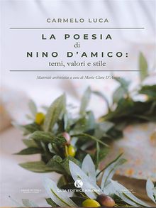 La poesia di Nino DAmico: temi, valori e stile.  Carmelo Luca