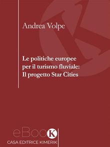 Le politiche europee per il turismo fluviale: Il progetto Star Cities.  Andrea Volpe