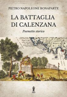 La Battaglia di Calenzana.  Pietro Napoleone Bonaparte