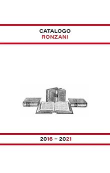 Catalogo generale 2016-2021.  Ronzani Editore