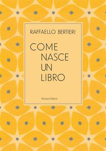 Come nasce un libro.  Raffaello Bertieri