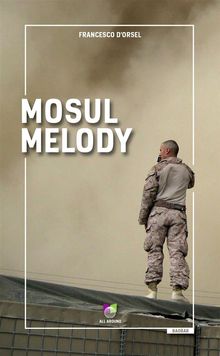 Mosul Melody.  Francesco D'Orsel