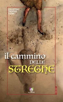 Il cammino delle streghe.  Collettivo Creativo Latina