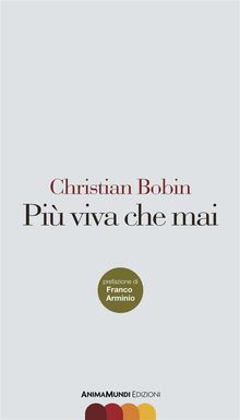 Piu' viva che mai.  Christian Bobin