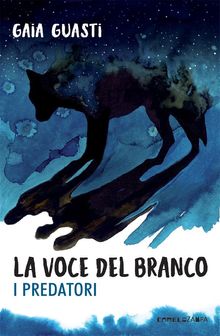 La voce del branco. I predatori.  Sara Saorin