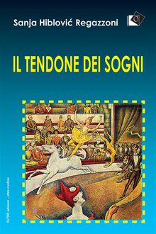 Il tendone dei sogni.  Sanja Hiblovi? Regazzoni