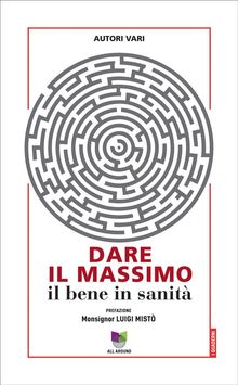 Dare il massimo.  Autori vari