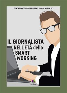 Il giornalista nell'et dello smartworking.  a cura di Vittorio Roidi