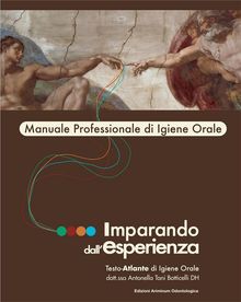 Imparando dall'esperienza. Manuale professionale di igiene orale.  Antonella Tani Botticelli