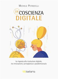 Incoscienza digitale.  Michele Petrocelli