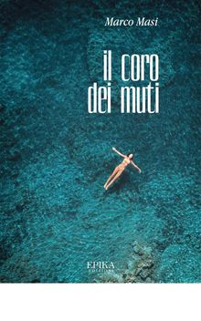 Il coro dei muti.  Marco Masi