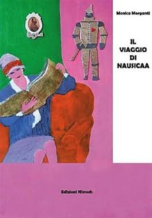 Il viaggio di Nausicaa.  Monica Morganti