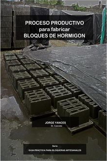 Proceso Productivo para Fabricar Bloques de Hormign.  Concreto Jorge Yances - Dr.