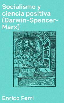 Socialismo y ciencia positiva (Darwin-Spencer-Marx).  Roberto Jorge Payr