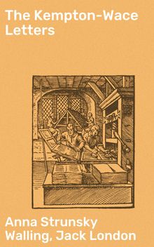 The Kempton-Wace Letters.  Anna Strunsky Walling