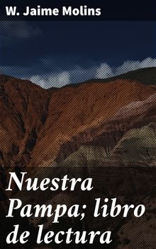 Nuestra Pampa; libro de lectura.  W. Jaime Molins