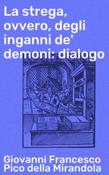 La strega, ovvero, degli inganni de' demoni: dialogo.  Turino Turini