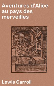 Aventures d'Alice au pays des merveilles.  Henri Bu