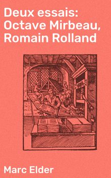 Deux essais: Octave Mirbeau, Romain Rolland.  Marc Elder