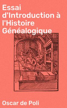 Essai d'Introduction  l'Histoire Gnalogique.  Oscar de Poli