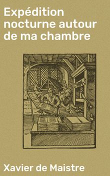 Expdition nocturne autour de ma chambre.  Xavier de Maistre