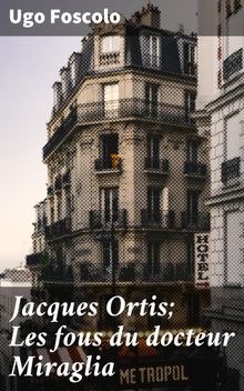 Jacques Ortis; Les fous du docteur Miraglia.  Alexandre Dumas