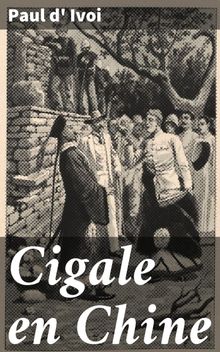 Cigale en Chine.  Paul d' Ivoi