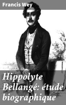 Hippolyte Bellang: tude biographique.  Fondation Taylor