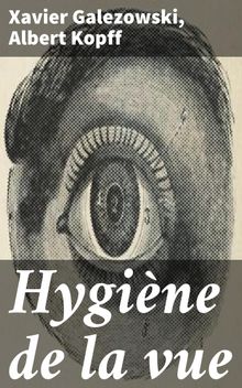 Hygine de la vue.  Albert Kopff