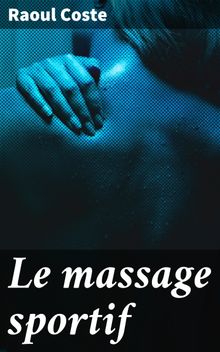 Le massage sportif.  Raoul Coste