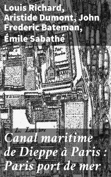 Canal maritime de Dieppe  Paris : Paris port de mer.  mile Sabath