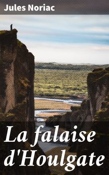 La falaise d'Houlgate.  Jules Noriac