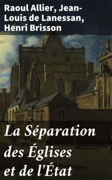 La Sparation des glises et de l'tat.  Jean-Louis de Lanessan