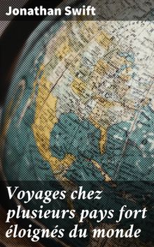 Voyages chez plusieurs pays fort loigns du monde.  Jonathan Swift