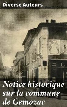 Notice historique sur la commune de Gemozac.  Diverse Auteurs