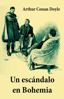 Un escndalo en Bohemia (texto completo, con ndice activo).  Arthur Conan Doyle