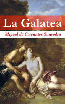 La Galatea.  MIGUEL DE CERVANTES