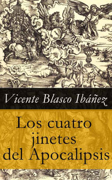 Los cuatro jinetes del Apocalipsis.  Vicente Blasco Ibez