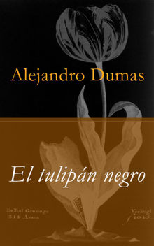 El tulipn negro.  Alejandro Dumas