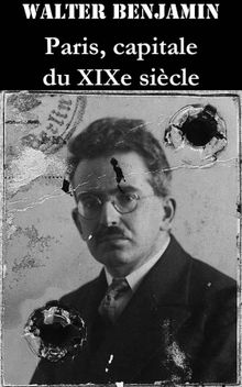 Paris, capitale du XIXe sicle.  Walter Benjamin