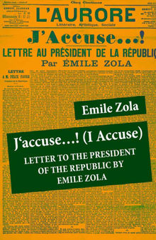 J'accuse! (I Accuse): Letter to the President of the Republic by Emile Zola (Unabridged).  Emile Zola